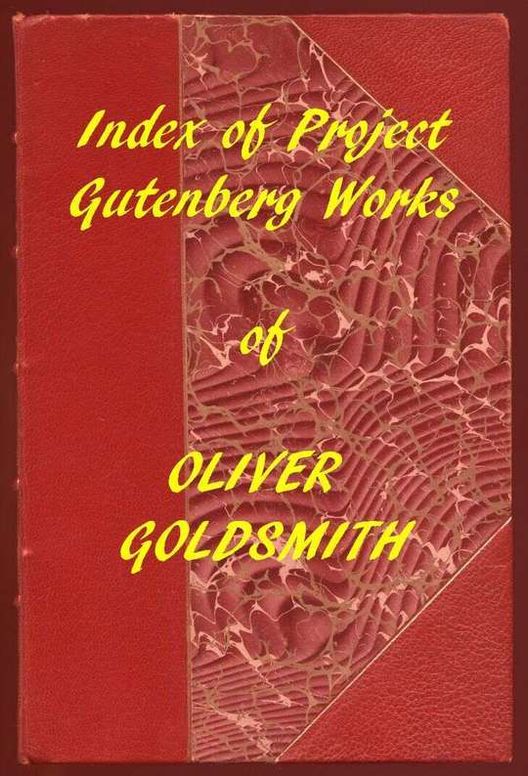 Index of The Project Gutenberg Works of Oliver Goldsmith