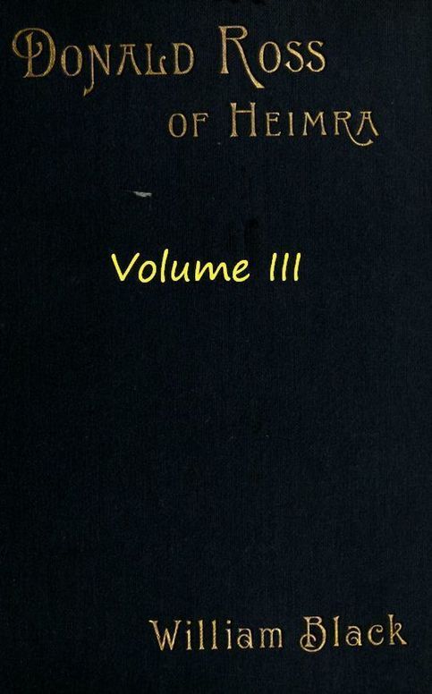 Donald Ross of Heimra (Volume III of 3)