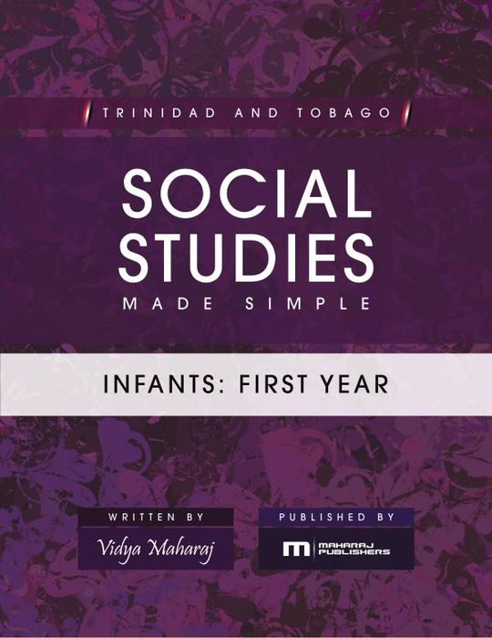 Trinidad and Tobago Social Studies Made Simple - Infants: First Year