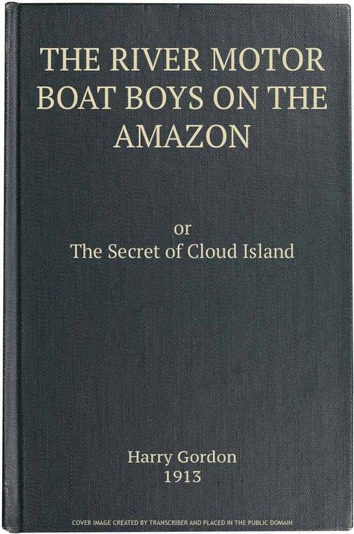 The River Motor Boat Boys on the Amazon The Secret of Cloud Island