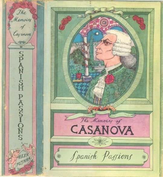 The Memoirs of Jacques Casanova de Seingalt, Vol. VI (of VI), "Spanish Passions" The First Complete and Unabridged English Translation, Illustrated with Old Engravings