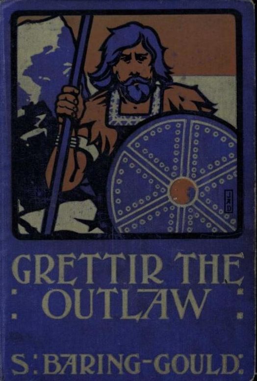 Grettir the Outlaw A Story of Iceland