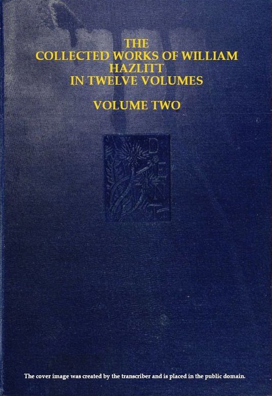 The collected works of William Hazlitt, Vol. 2 (of 12)