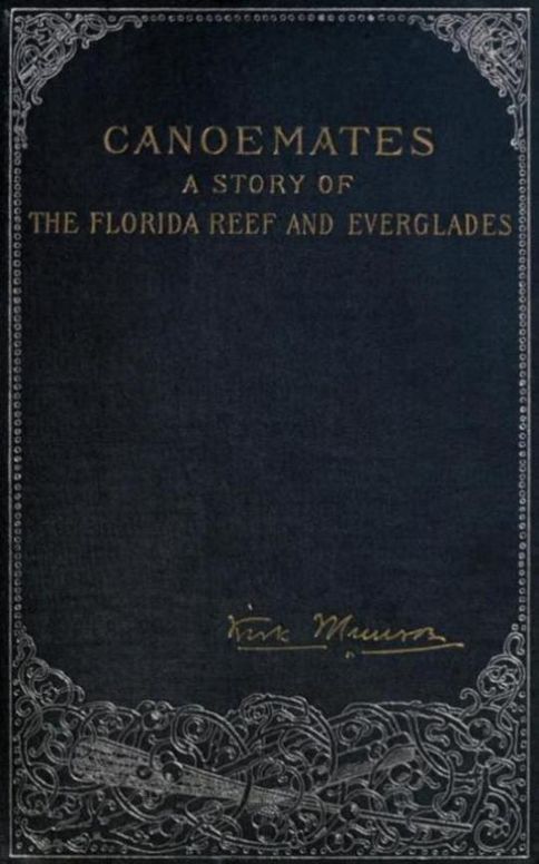 Canoemates / A Story of the Florida Reef and Everglades