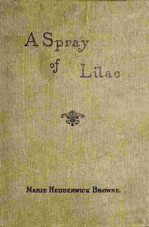 A spray of lilac: and other poems and songs