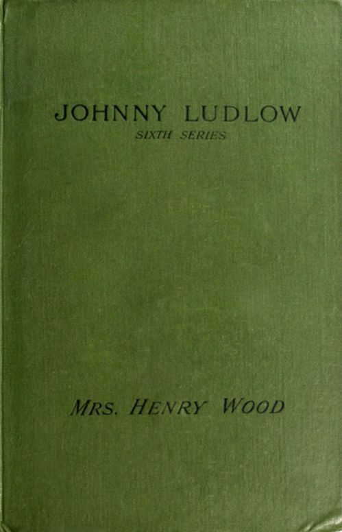Johnny Ludlow, Sixth Series
