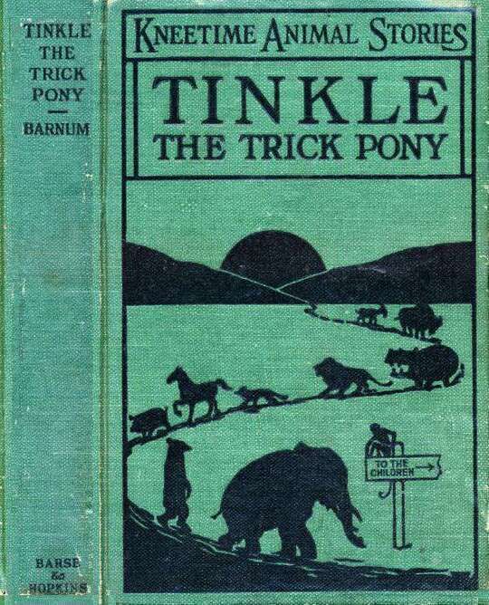Tinkle, the Trick Pony / His Many Adventures