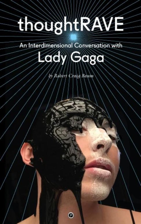 thoughtRave: An Interdimensional Conversation with Lady Gaga
