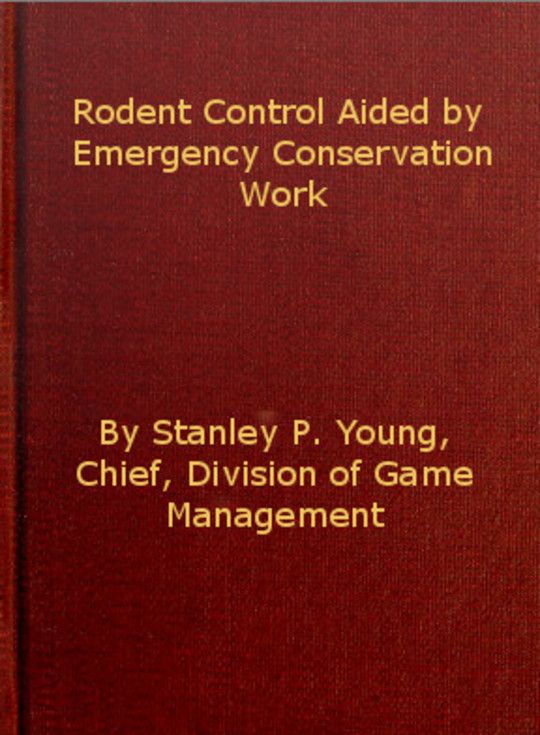 Wildlife Research and Management Leaflet BS-54: Rodent Control Aided by Emergency Conservation Work
