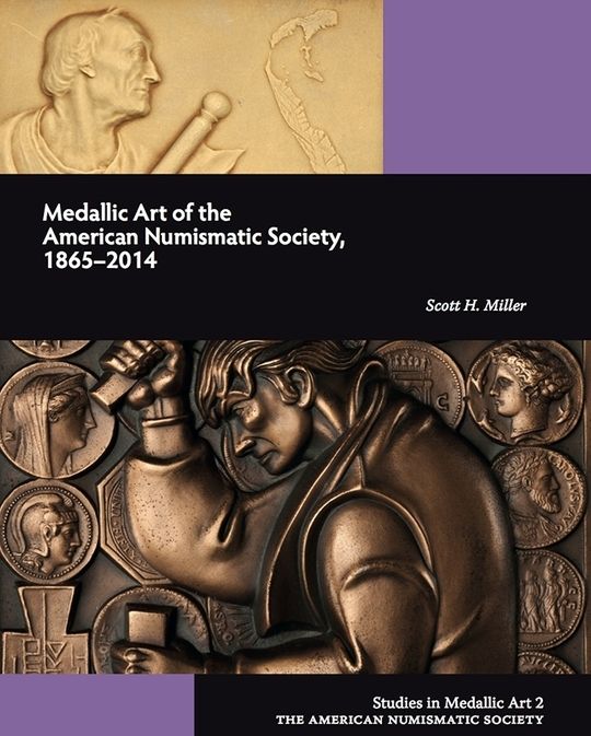 Medallic Art of the American Numismatic Society: 1865-2014