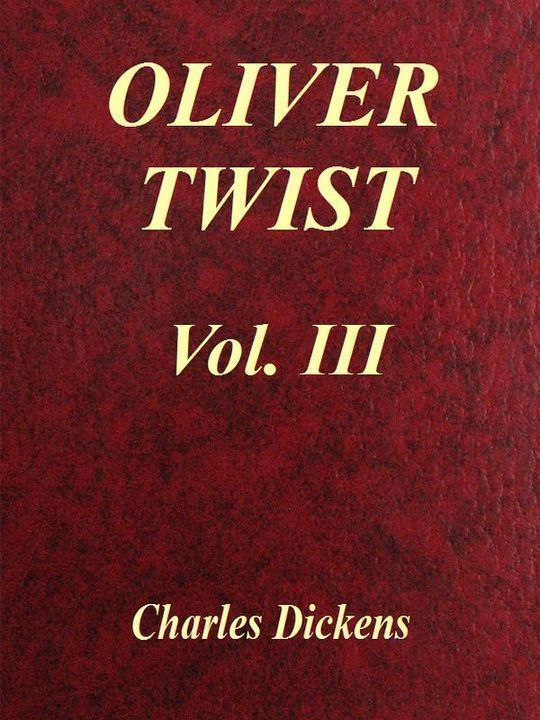 Oliver Twist, Vol. III (of 3)