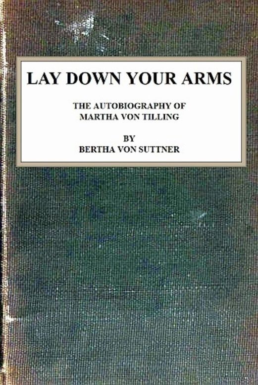 Lay Down Your Arms The Autobiography of Martha von Tilling