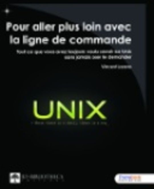 Unix. Pour aller plus loin avec la ligne de commande