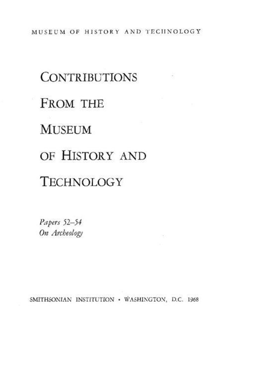 Contributions From the Museum of History and Technology Papers 52-54 on Archeology