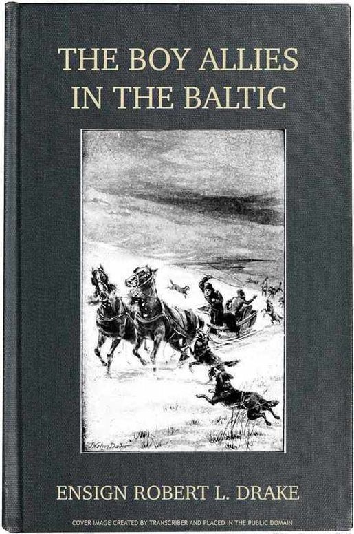 The Boy Allies in the Baltic Through Fields of Ice to Aid the Czar