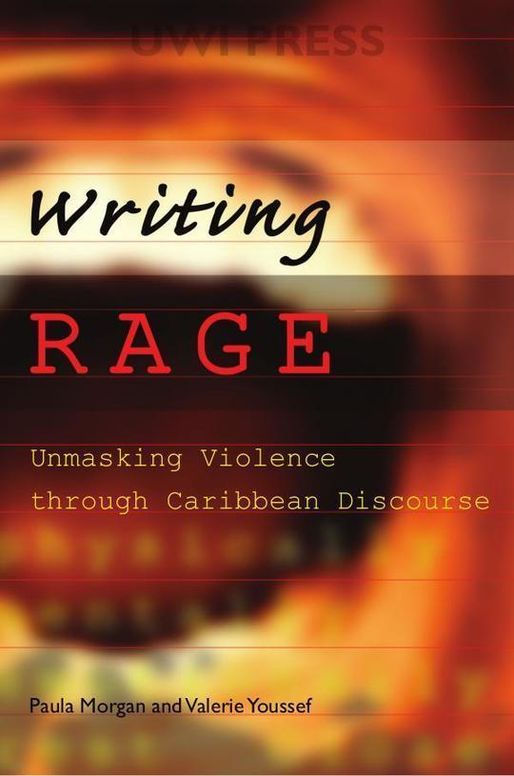 Writing Rage: Unmasking Violence Through Caribbean Discourse