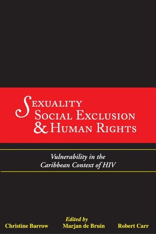 Sexuality, Social Exclusion and Human Rights: Vulnerability in the Caribbean Context of HIV