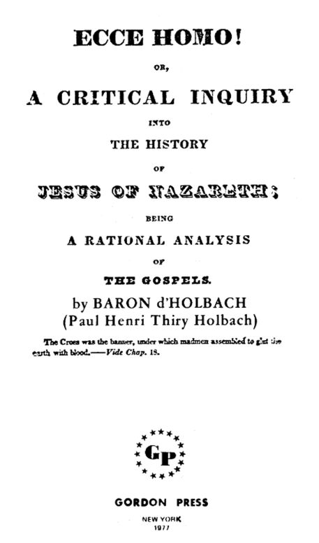 Ecce Homo! A Critical Inquiry into the History of Jesus of Nazareth: Being a Rational Analysis of the Gospels