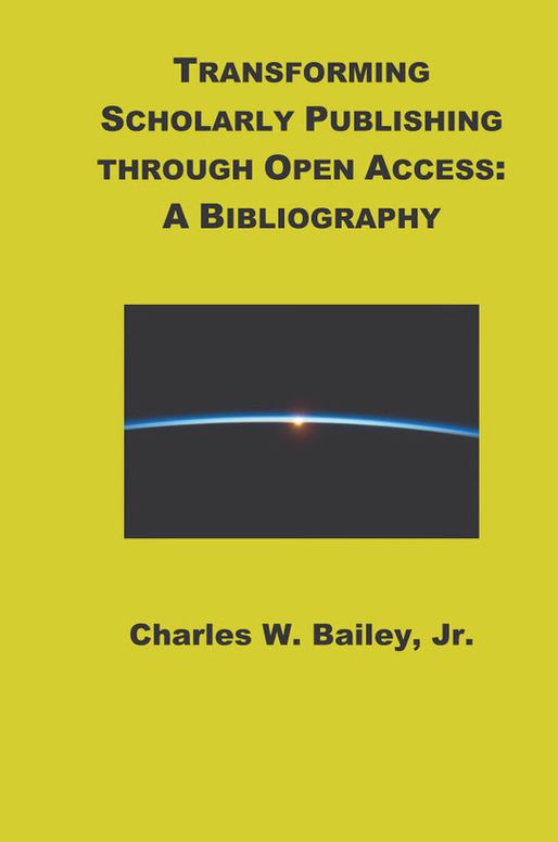 Transforming Scholarly Publishing Through Open Access: A Bibliography