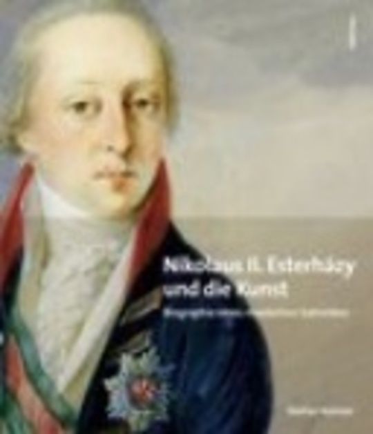 Nikolaus II. Esterházy (1765-1833) und die Kunst