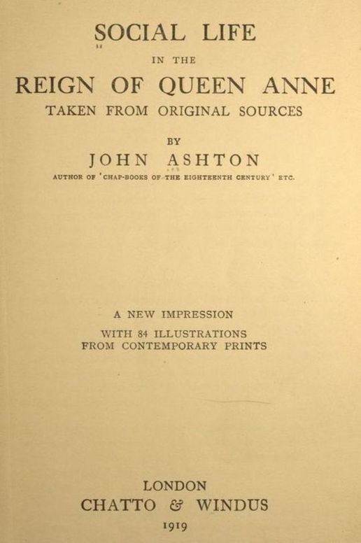 Social Life in the Reign of Queen Anne
Taken from Original Sources