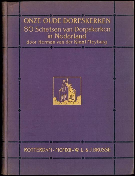 Onze oude dorpskerken Tachtig schetsen van dorpskerken in Nederland