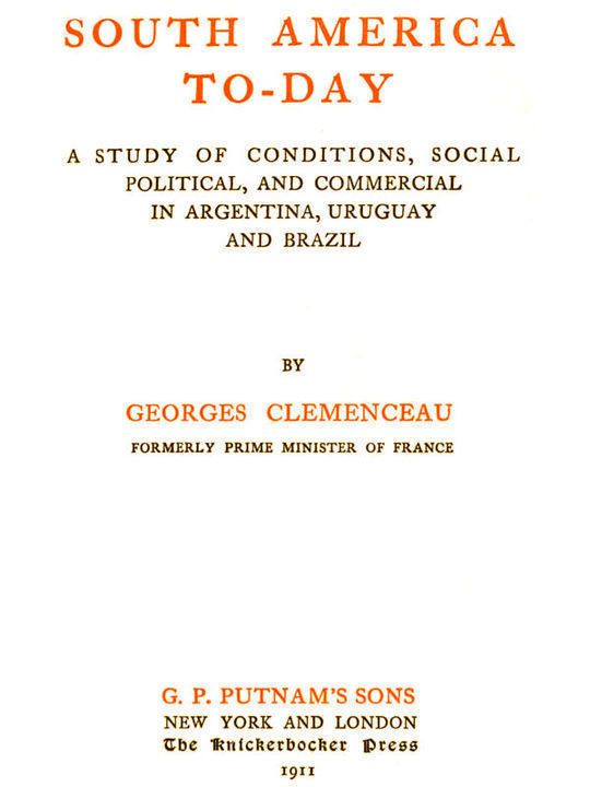 South America To-day A Study of Conditions, Social, Political and Commercial in Argentina, Uruguay and Brazil
