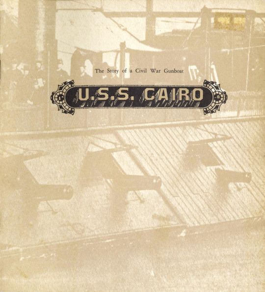 U.S.S. Cairo
The Story of a Civil War Gunboat