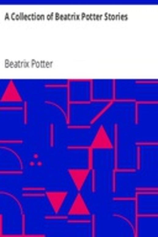 A Collection of Beatrix Potter Stories
