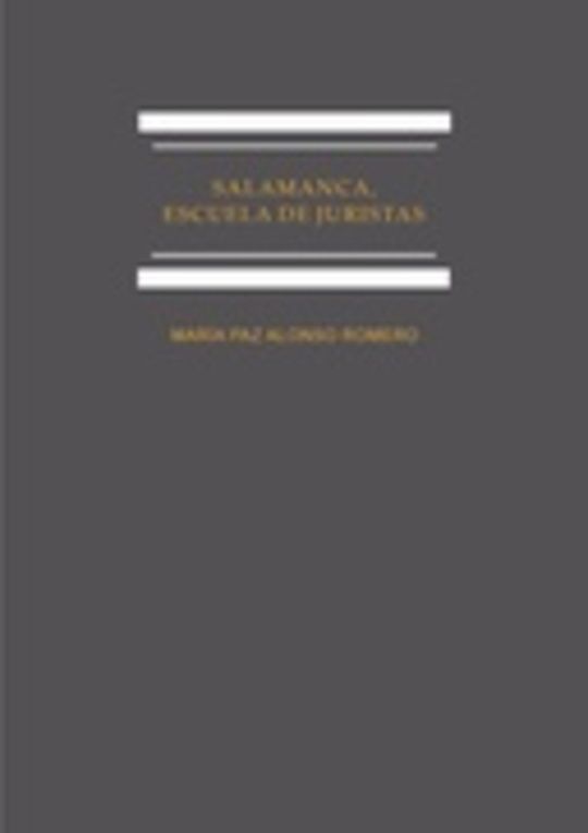 Salamanca, escuela de juristas: Estudios sobre la enseñanza del derecho en el Antiguo Régimen