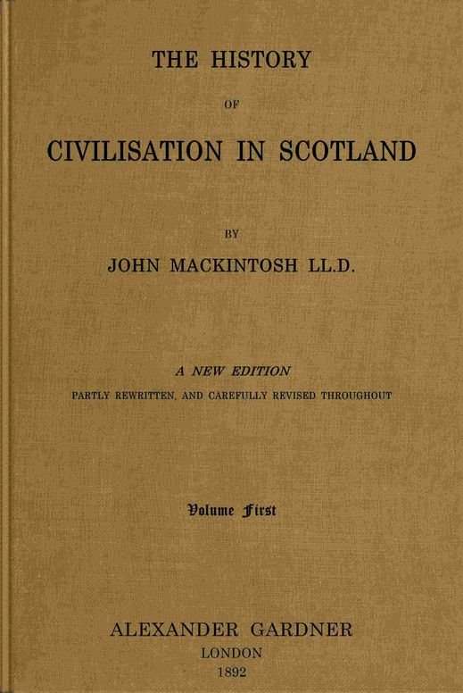 The history of civilisation in Scotland, Vol 1 (of 4)