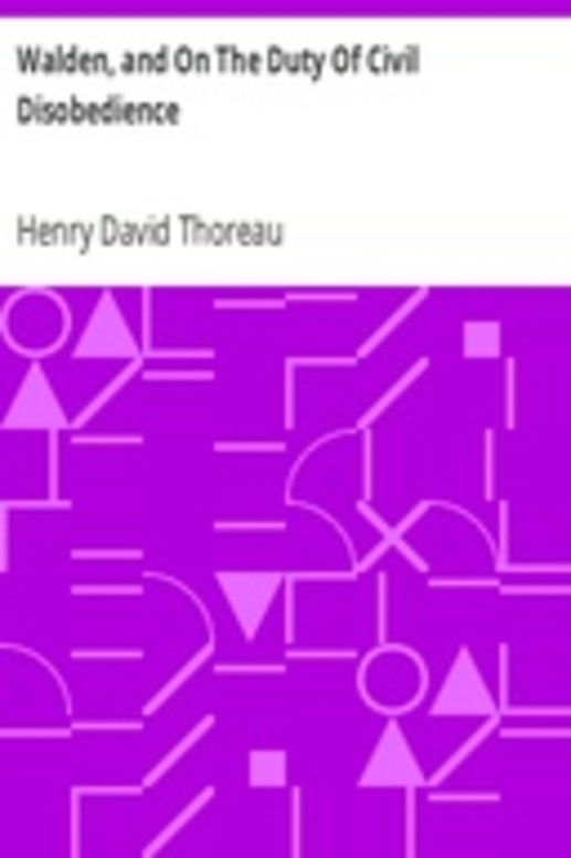 Walden, and On The Duty Of Civil Disobedience