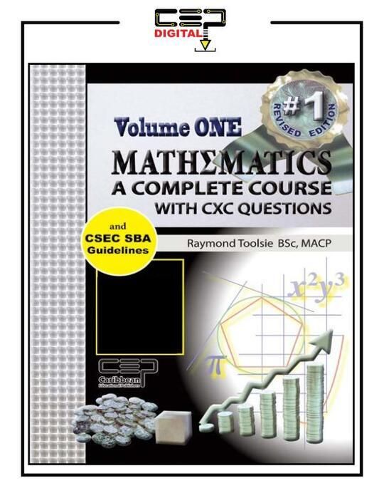 MATHEMATICS A COMPLETE COURSE WITH CXC QUESTIONS VOLUME 1 