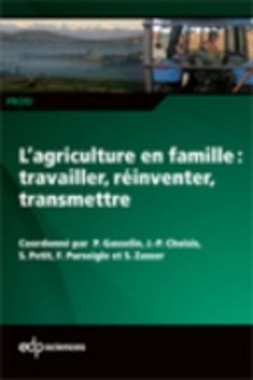 L'agriculture en famille : travailler, réinventer, transmettre