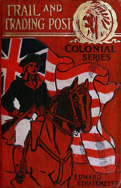 Trail and Trading Post
or The Young Hunters of the Ohio