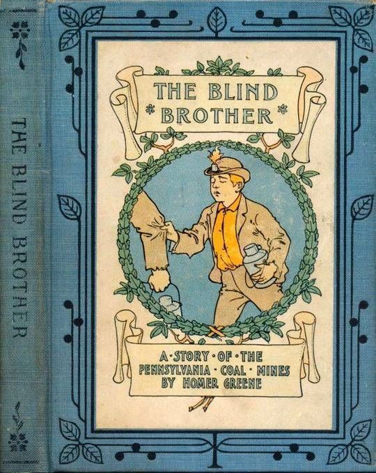 The Blind Brother A Story of the Pennsylvania Coal Mines