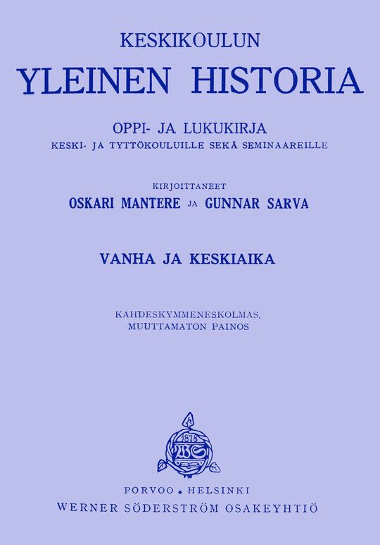 Keskikoulun Yleinen Historia. 1. Vanha ja Keskiaika
Oppi- ja Lukukirja Keski- ja Tyttökouluille Sekä Seminaareille