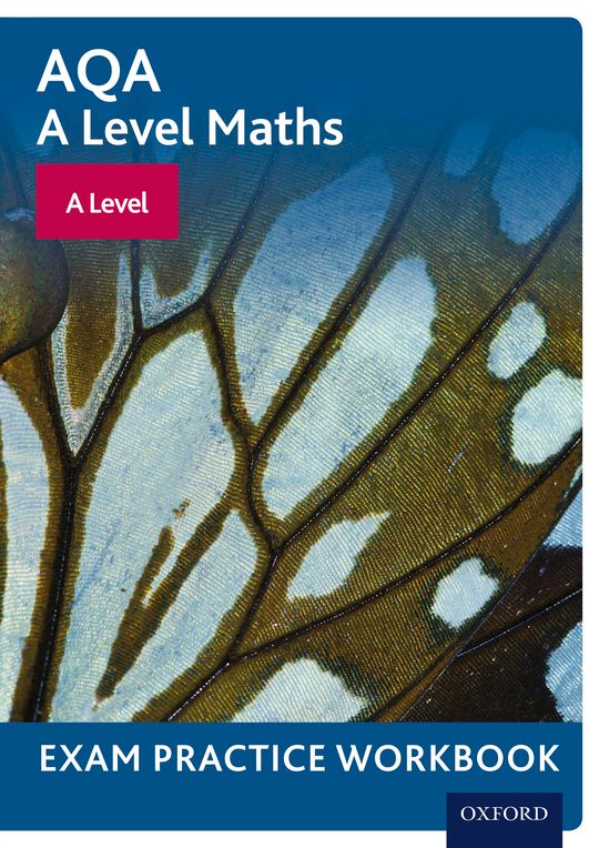 AQA A Level Maths: A Level Exam Practice Workbook
