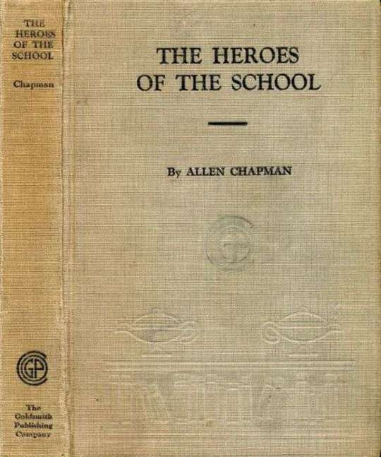 The Heroes of the School or, The Darewell Chums Through Thick and Thin