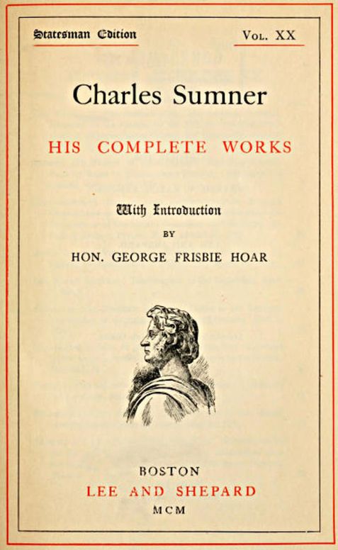 Charles Sumner; his complete works, volume 20 (of 20)