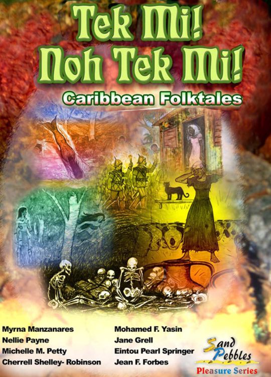 Tek Mi! Noh Tek Mi! - Caribbean Folktales