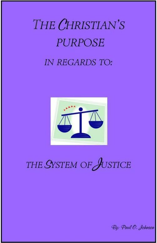 The Christian's Purpose in Regards: The System of Justice