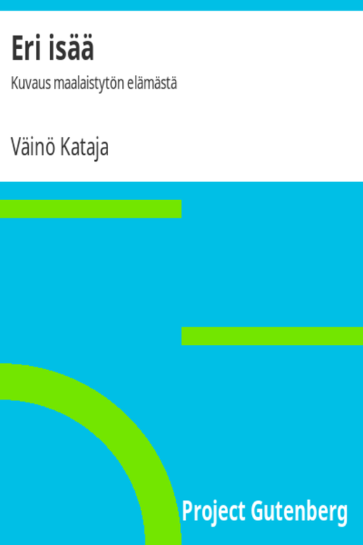 Eri isää
Kuvaus maalaistytön elämästä