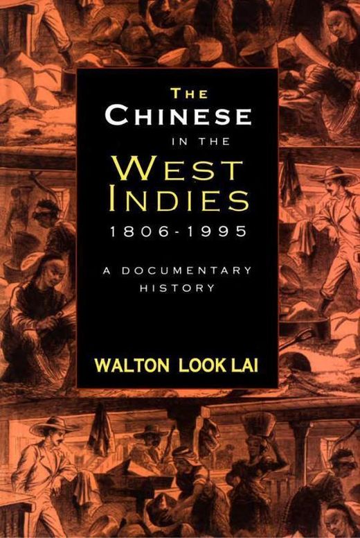 Chinese in the West Indies, 1806-1995: A Documentary History