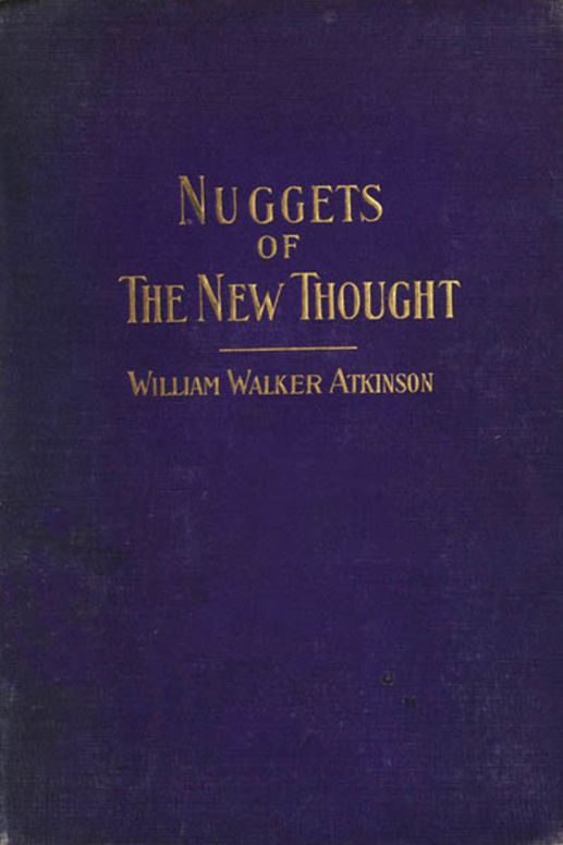Nuggets of the New Thought Several Things That Have Helped People