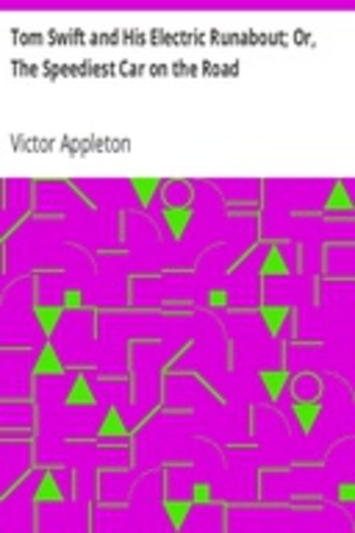 Tom Swift and His Electric Runabout; Or, The Speediest Car on the Road