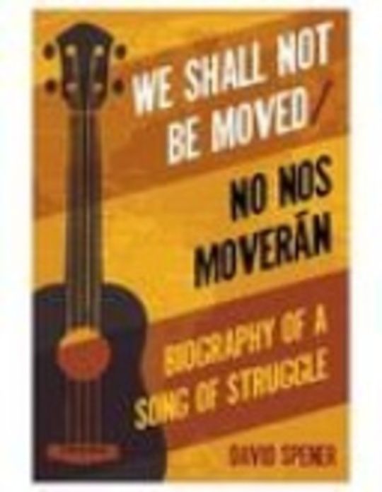 We Shall Not Be Moved/No nos moverán