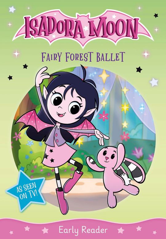 Isadora Moon: Fairy Forest Ballet, an exciting early reader based on the top rated animated TV series, from the world of Harriet Muncaster