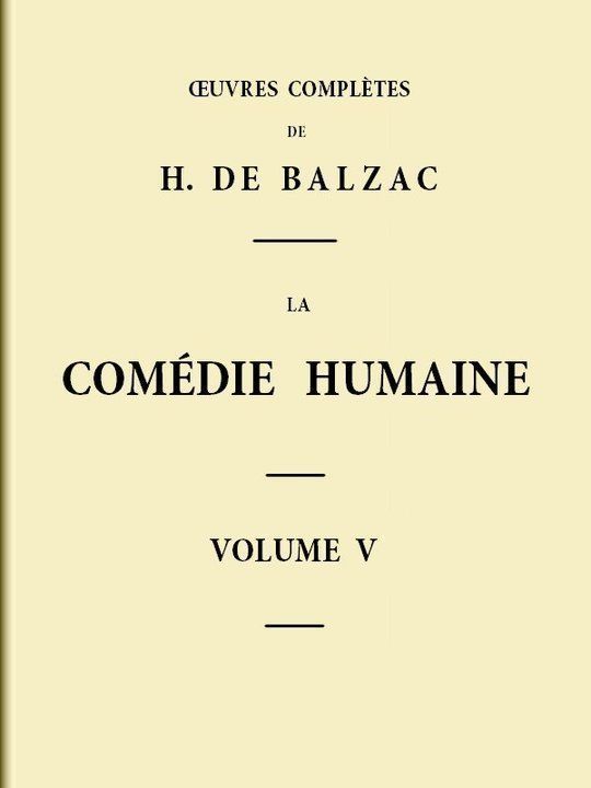 La Comédie humaine, Volume 5 Scènes de la vie de Province - Tome I