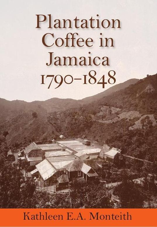 Plantation Coffee in Jamaica 1790-1848